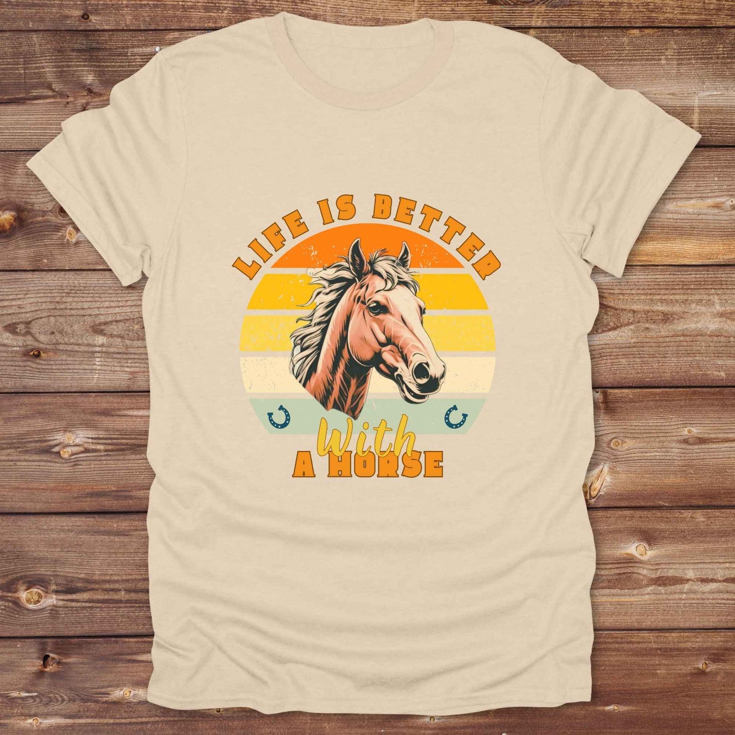 Life is Better with a Horse T-Shirt