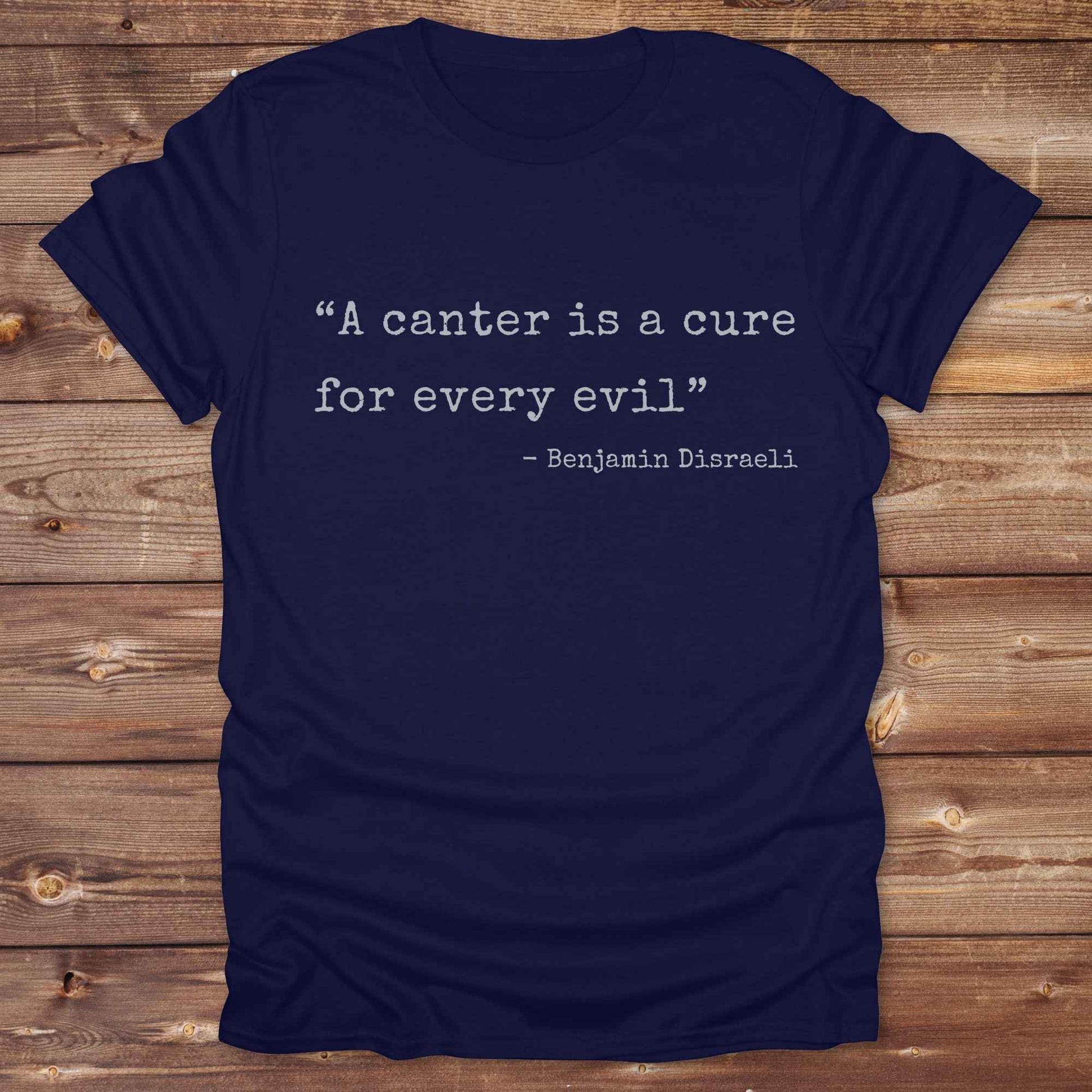 Discover the healing power of riding with our “A canter is a cure for every evil” T‑Shirt featuring a poignant Benjamin Disraeli quote. Designed for equestrians, cowboys, cowgirls, and country fashion lovers. Perfect for barn days, trail rides, and relaxed weekends. the ideal gift and a staple in any horse lover’s wardrobe. Giddy up and shop now!