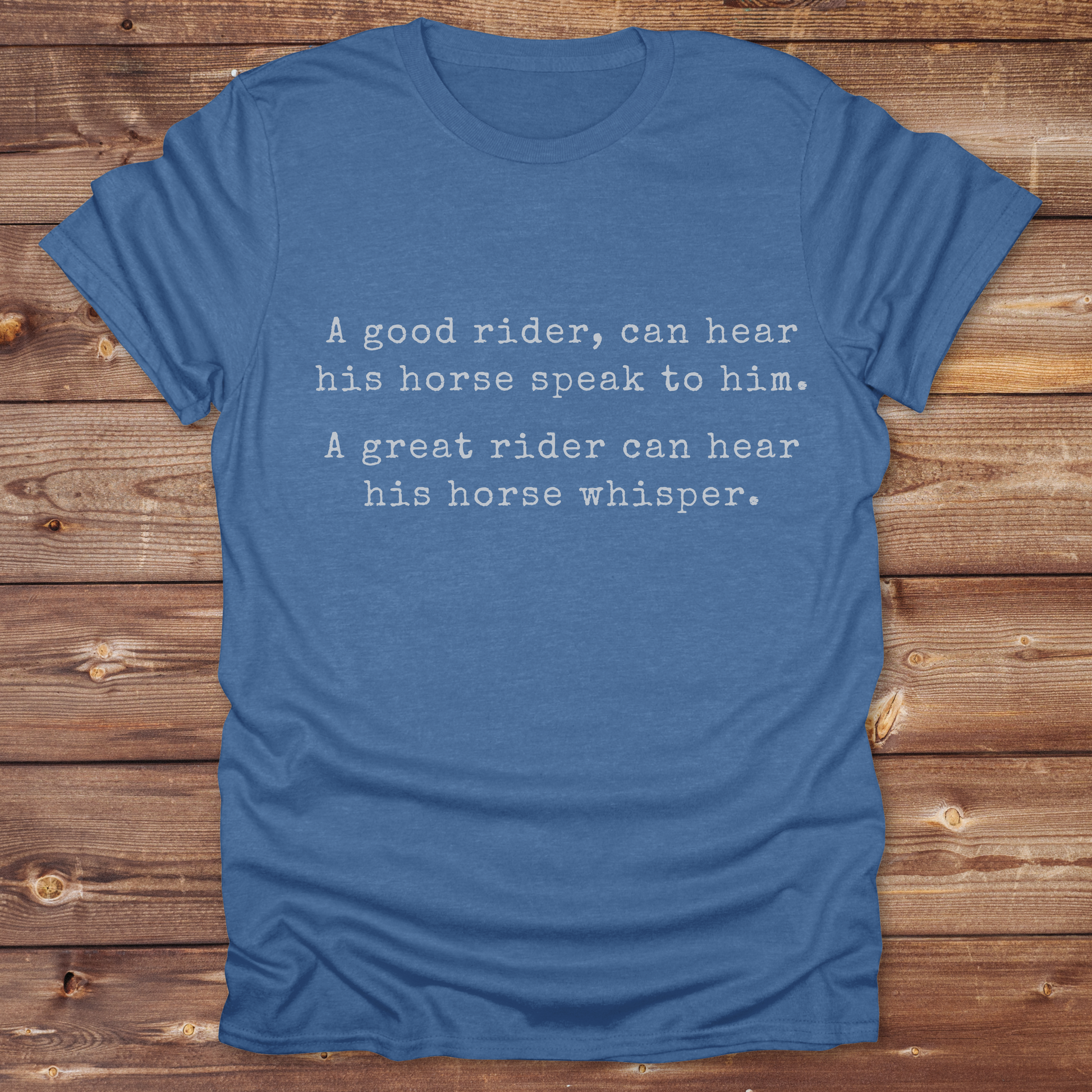 Celebrate the bond between rider and horse with this “A Good Rider... A Great Rider...” quote tee, designed for western style lovers, barn dwellers, and true horse whisperers. Whether you're gifting it to a trainer or adding it to your equestrian wardrobe, it’s perfect for trail rides, rodeos, and days spent in the saddle. Ideal for cowgirls, cowboys, and natural horsemanship enthusiasts who believe great riders hear the whispers. Shop now and bring barn wisdom to your closet.