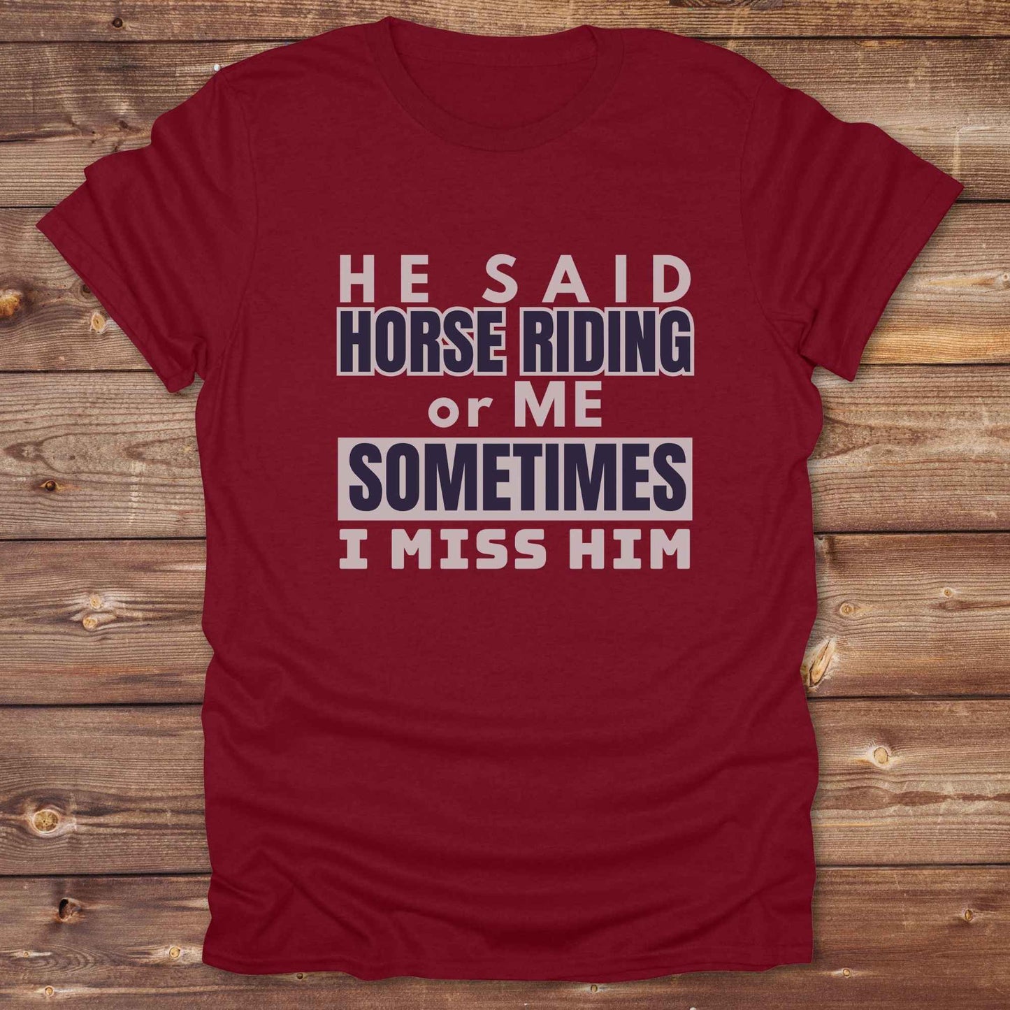 This “Sometimes I Miss Him” western t-shirt is perfect for cowgirls, horse lovers, and bold riders with a sense of humor. Featuring a clean, rustic typography style, it captures the hilarious truth of choosing horses over heartbreak. Whether you’re looking for a sarcastic breakup tee, a rodeo ready gift, or a country girl statement piece, this one delivers. Designed for comfort, laughs, and barnyard pride, it's ideal for birthdays, rodeo weekends, or every day on the ranch.