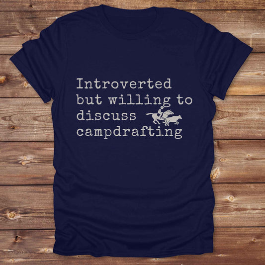 Introverted but willing to discuss Campdrafting T-Shirt