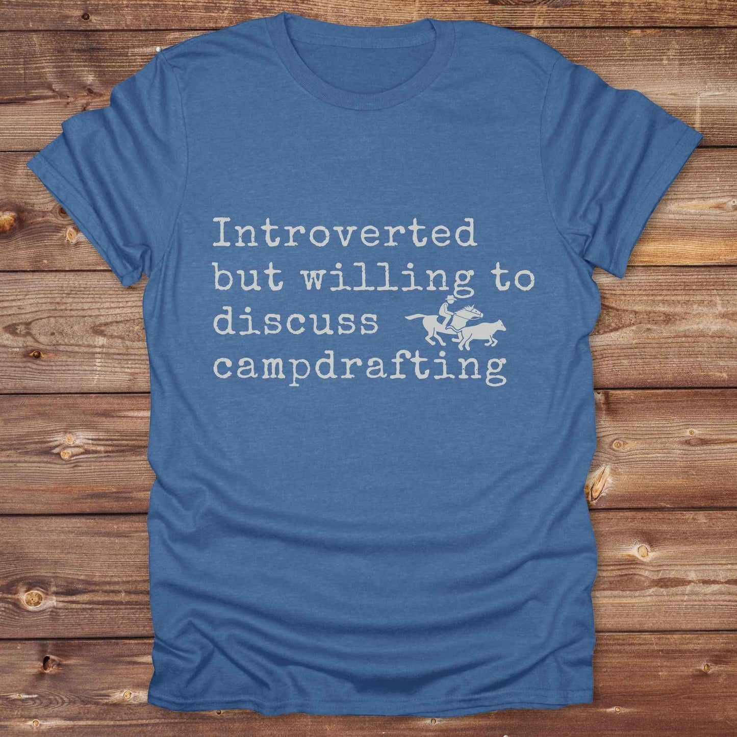 Introverted but willing to discuss Campdrafting T-Shirt