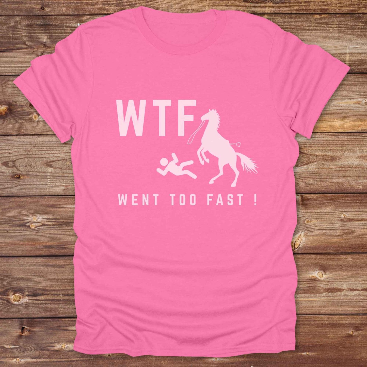 WTF Went Too Fast T-Shirt