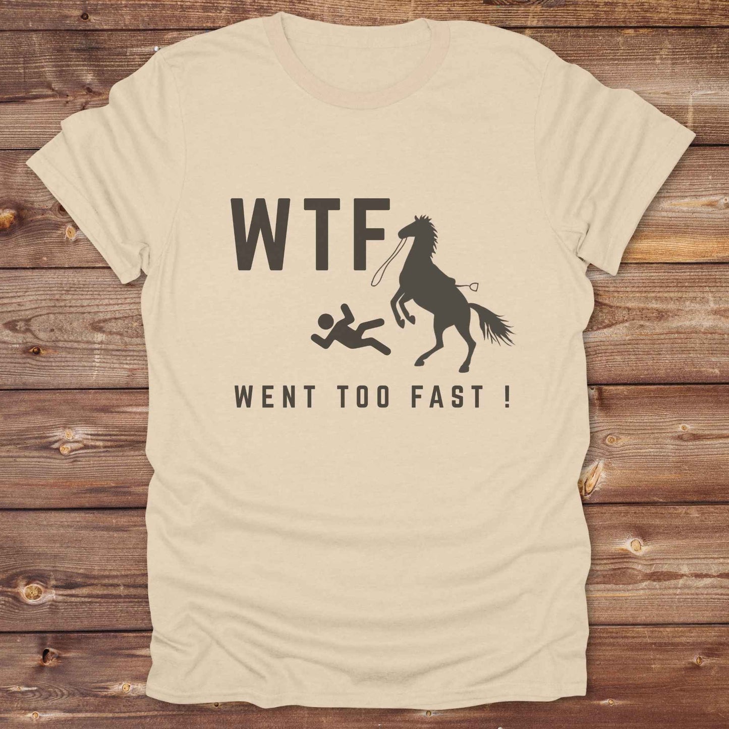WTF Went Too Fast T-Shirt