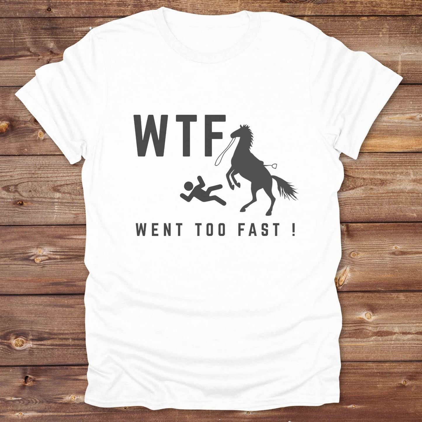 WTF Went Too Fast T-Shirt
