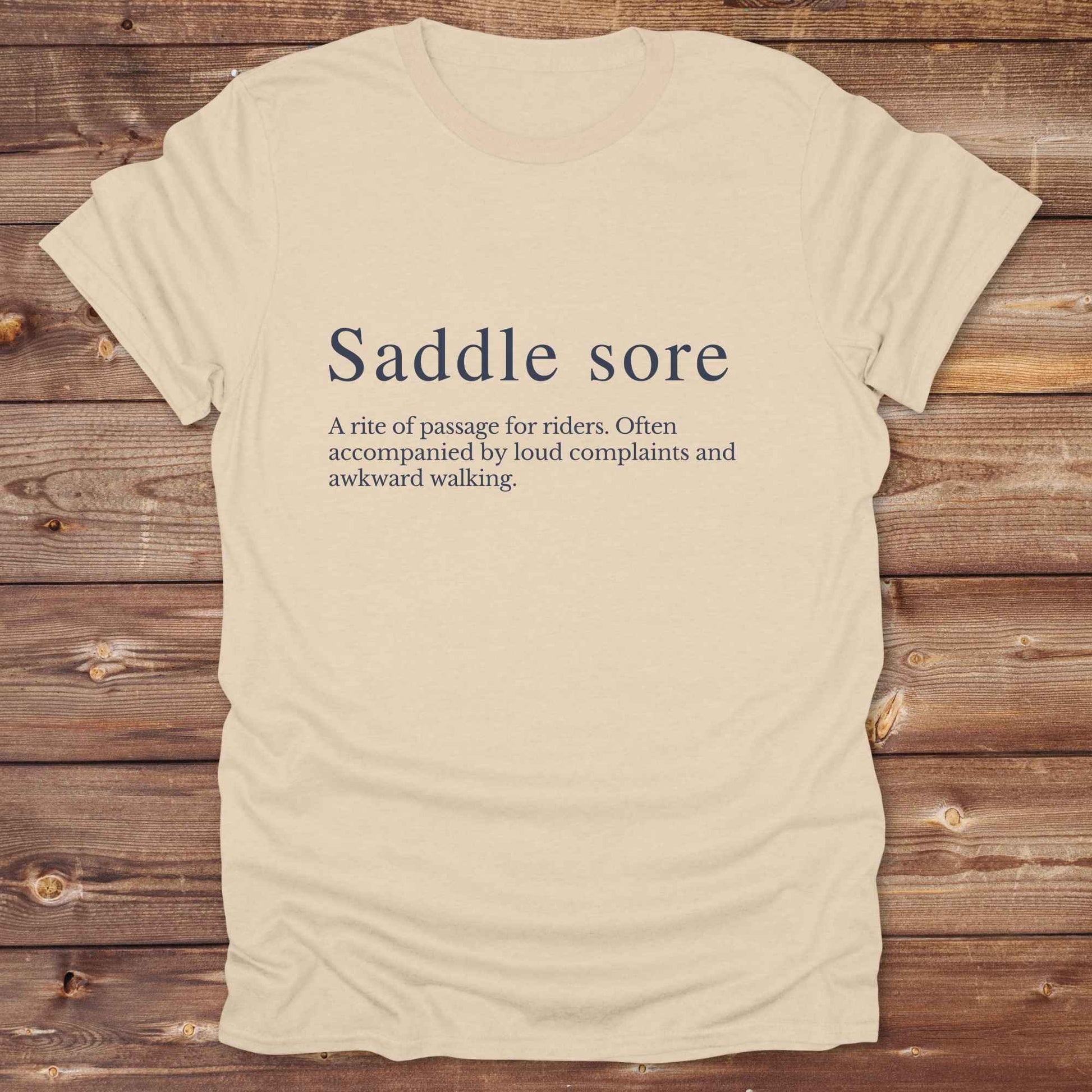 Sand beige T-Shirt. Saddle sore tee for horse riders, funny t-shirt