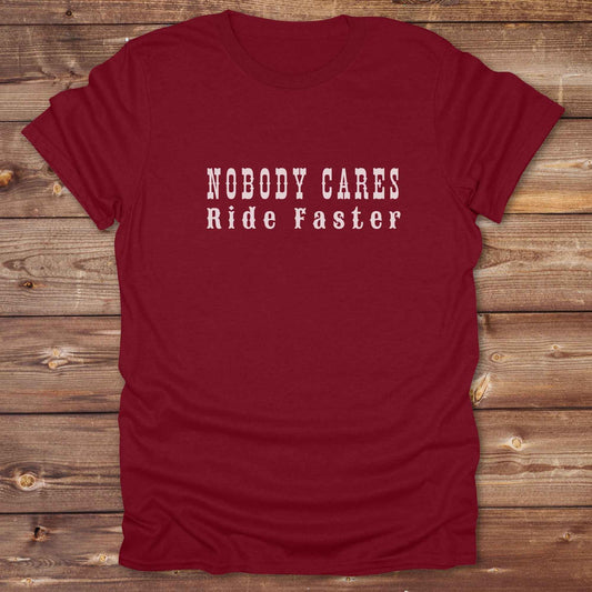 Fun western t-shirt for horse lovers and cowgirls. Western cowgirl graphic tee with horse design. Cowboy humor t-shirt for rodeo and country lovers. Horse lover funny t-shirt with western theme. Country style horse graphic tee for cowboys and cowgirls. Retro style funny western shirt for equestrians. Cute and funny country shirt with horse print. Southern cowgirl funny quote shirt for horse lovers. Nobody cares ride faster.