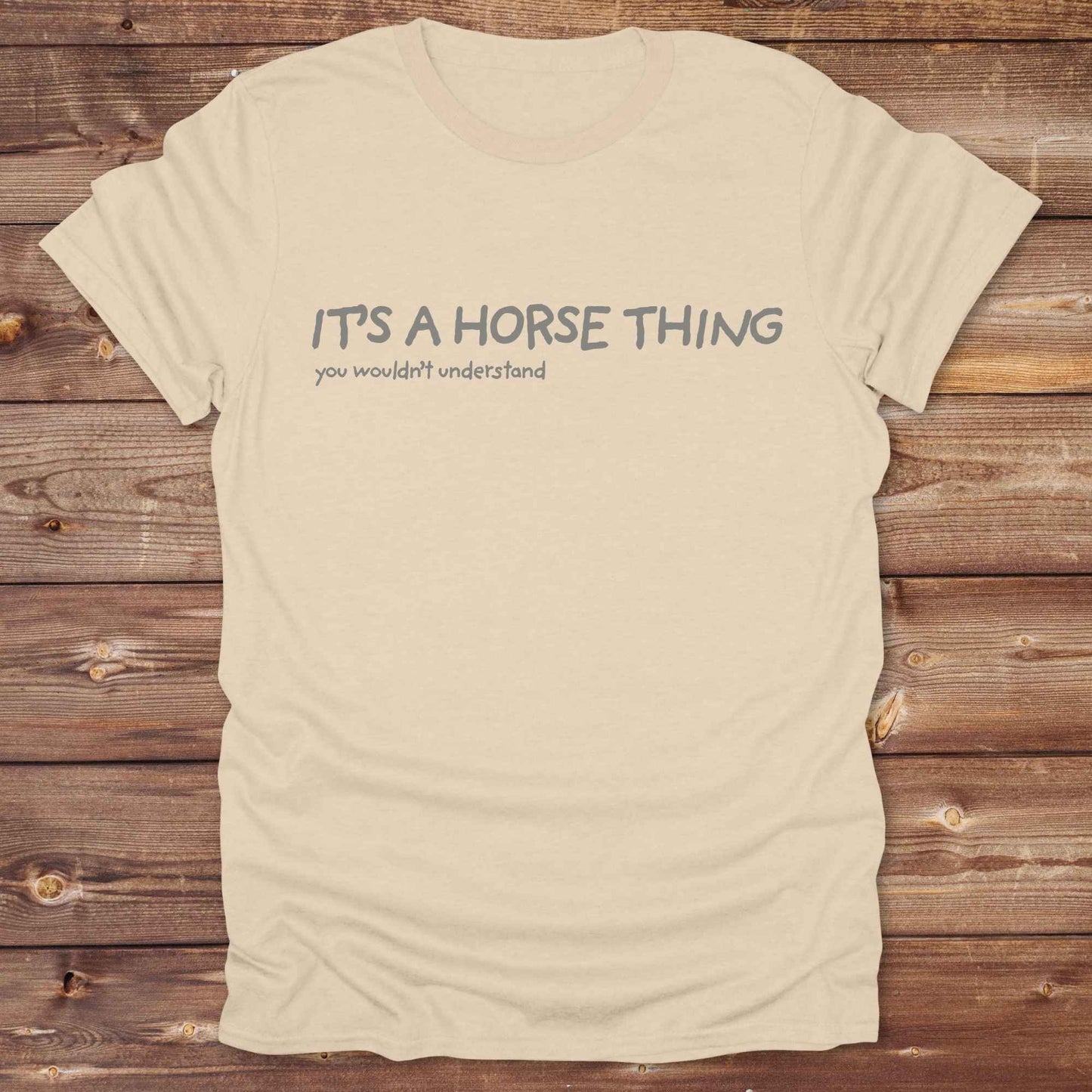 sand beige It's a Horse Thing T-Shirt, Cowgirl Shirt Western Tee, Equine T-Shirts, Funny T-Shirts