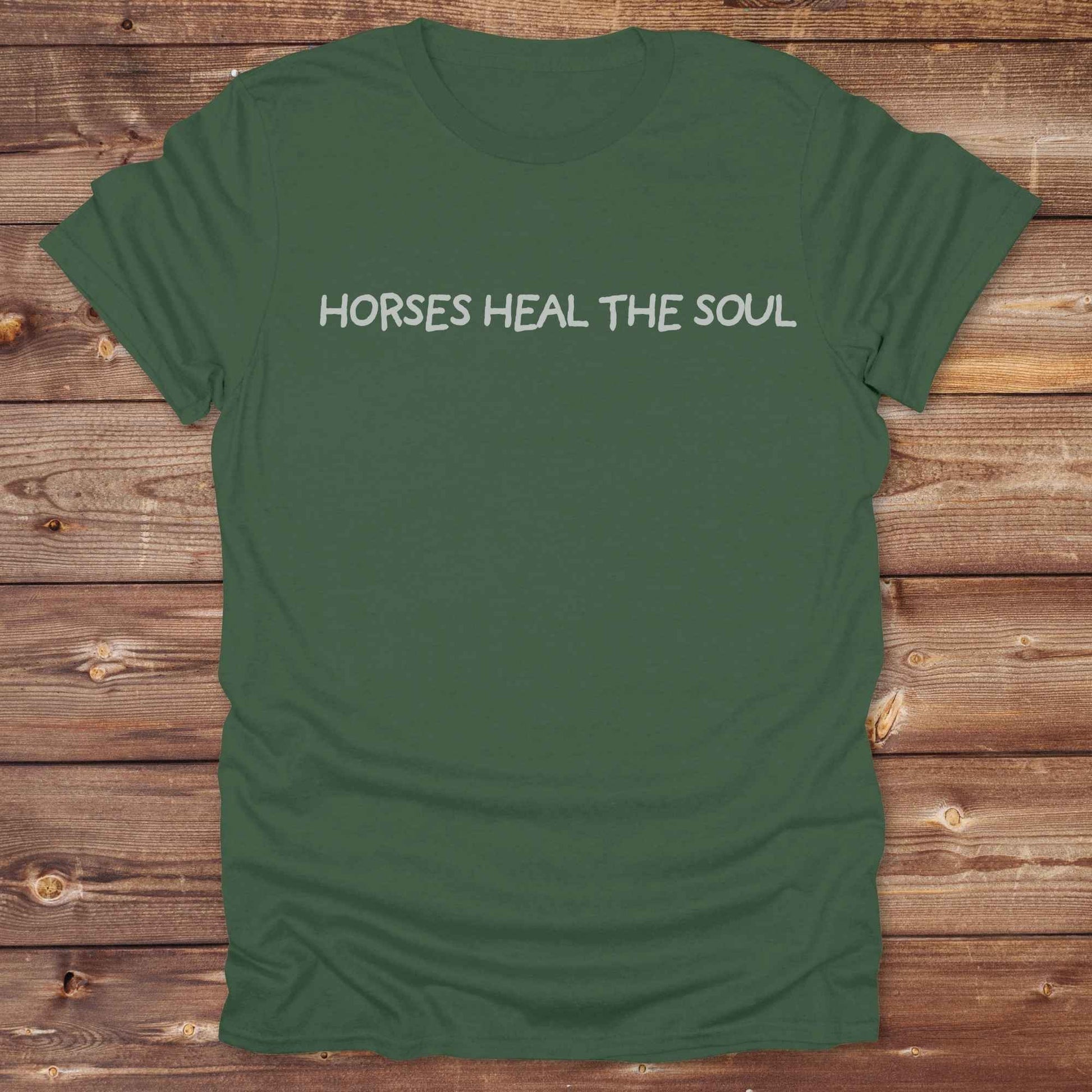 military green Horses Heal the Soul T-Shirt, Horse Tees, Western Style Wear, Equine T-Shirts, Cowgirl Shirt