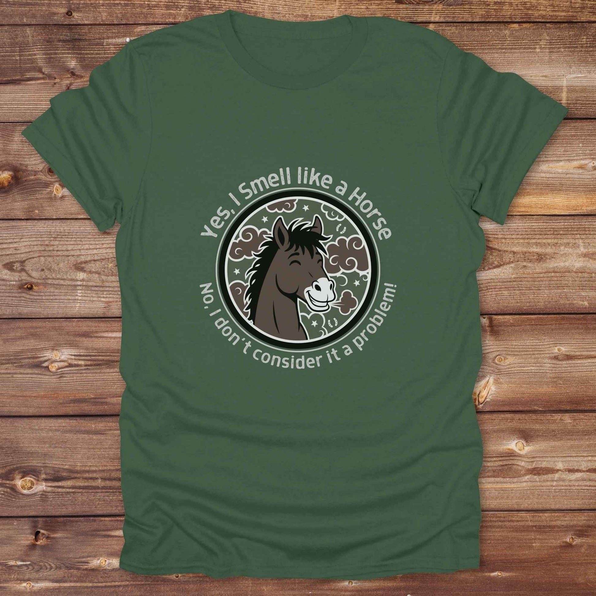 military green Yes, I Smell like a Horse T-Shirt, Funny Tees, Western Style Cowgirl Shirts, Equine T-Shirts