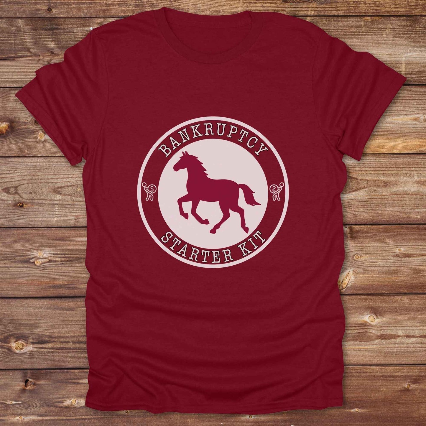 cardinal red Bankruptcy Starter Kit T-Shirt, Horse Lover Tee, Western Style Cowgirl Shirt, Funny T-Shirts