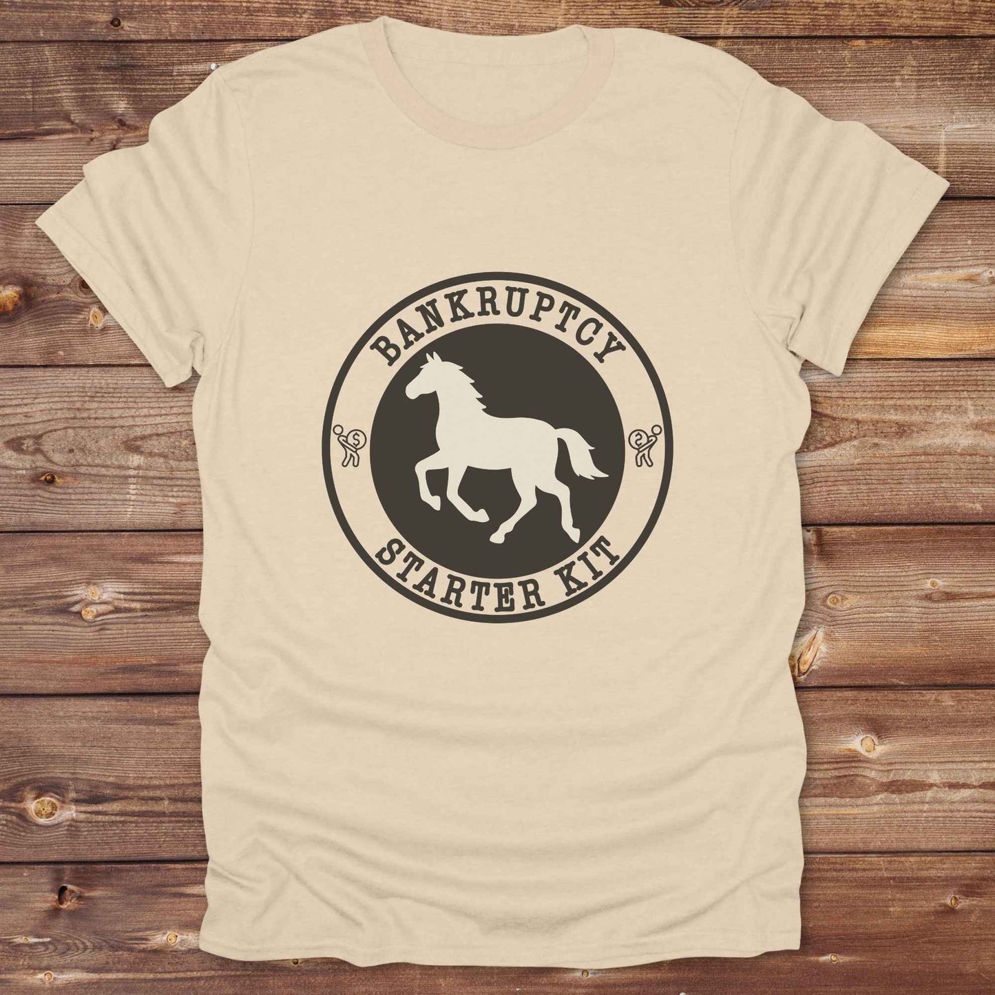 sand beige Bankruptcy Starter Kit T-Shirt, Horse Lover Tee, Western Style Cowgirl Shirt, Funny T-Shirts