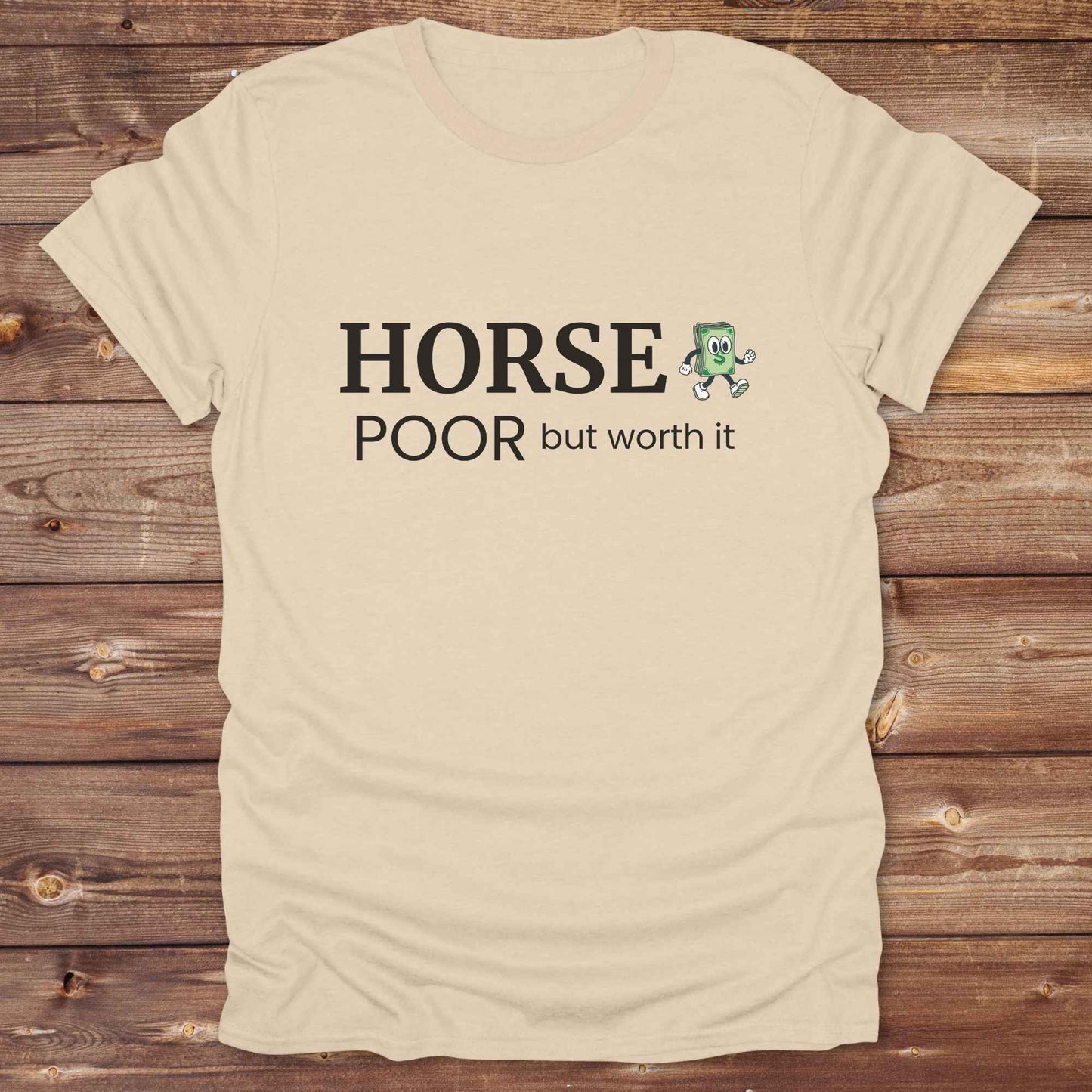 sand beige Horse Poor T-Shirt, Fun Horse Lover Tee, Equestrian Apparel, Cowgirl Shirt