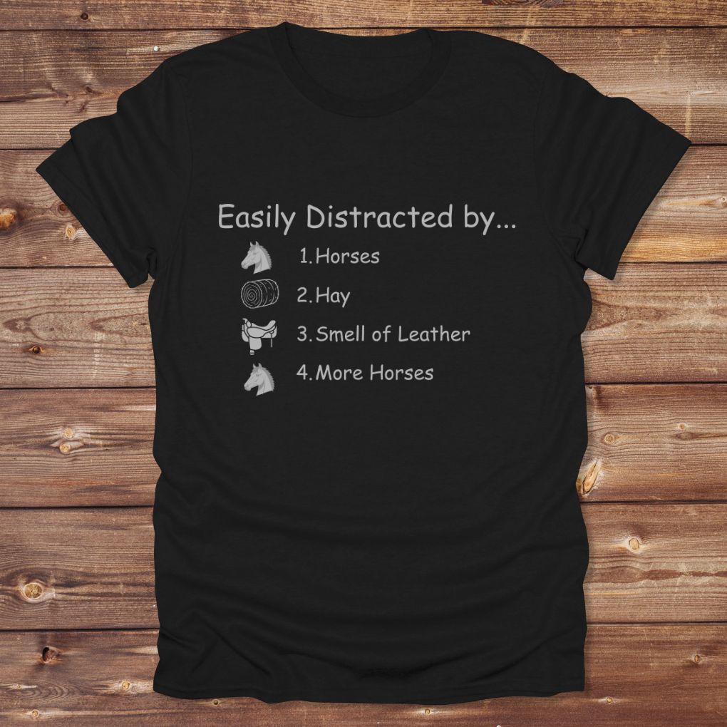 Black Easily Distracted by Horses T-shirt for Horse Lovers, Riding Tee Equestrian Wear