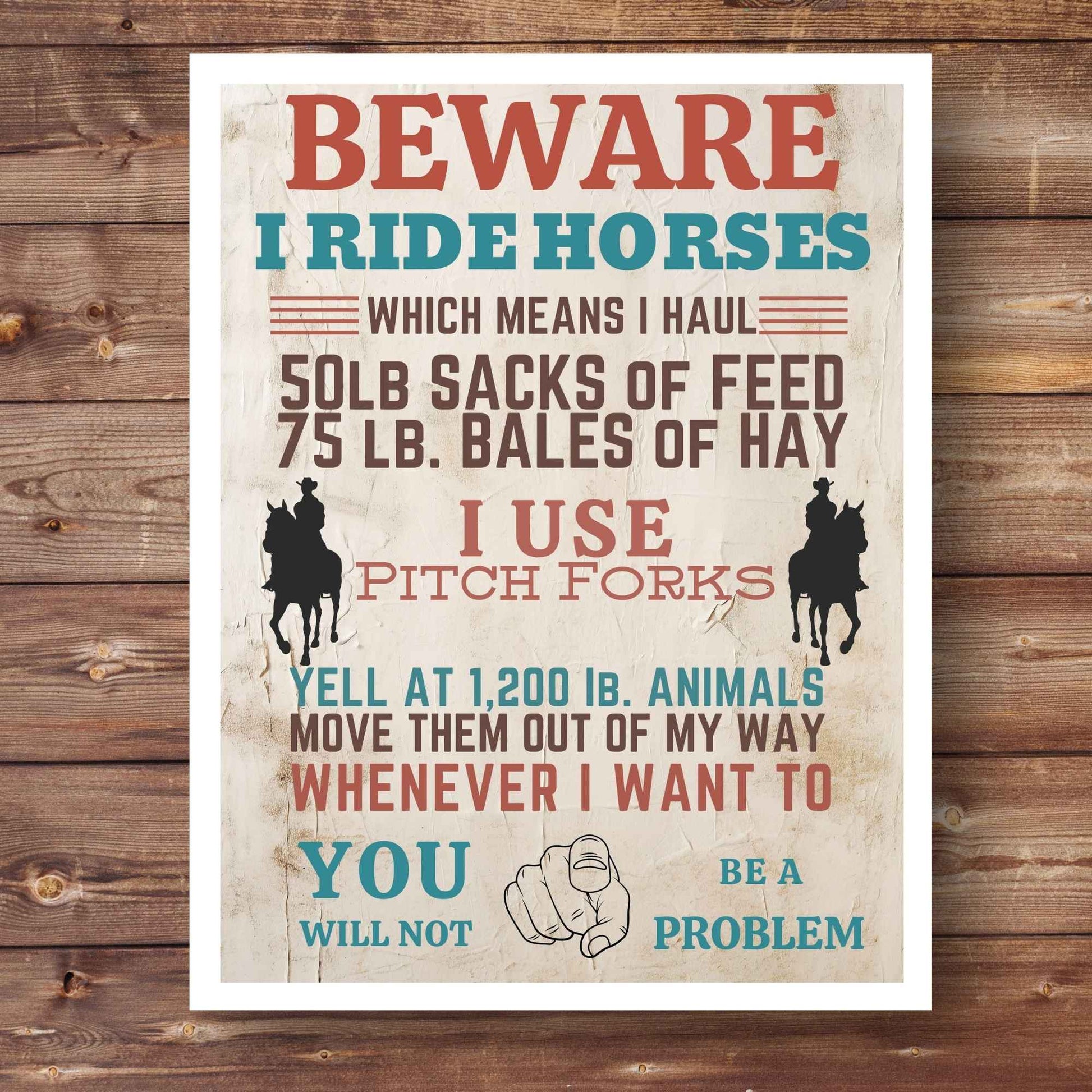 Rustic “Beware I Ride Horses” western print featuring bold typography and distressed finish, perfect for farmhouse wall decor. Country style horse lover artwork with western warning theme, ideal for entryway or barn wall display. Vintage western print.