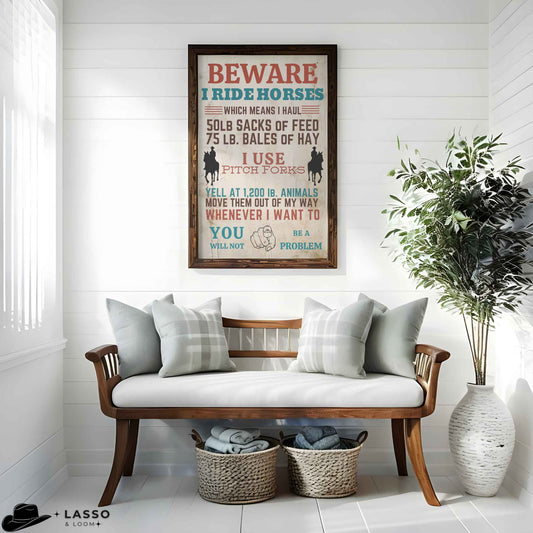 Rustic “Beware I Ride Horses” western print featuring bold typography and distressed finish, perfect for farmhouse wall decor. Country style horse lover artwork with western warning theme, ideal for entryway or barn wall display. Vintage western print.