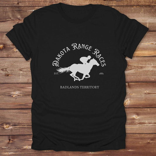 Fun western t-shirt for horse lovers and cowgirls. Western cowgirl graphic tee with horse design. Cowboy humor t-shirt for rodeo and country lovers. Horse lover funny t-shirt with western theme. Country style horse graphic tee for cowboys and cowgirls. Retro style funny western shirt for equestrians. Cute and funny country shirt with horse print. Southern cowgirl funny quote shirt for horse lovers. Dakota Range Races Badlands Territory.