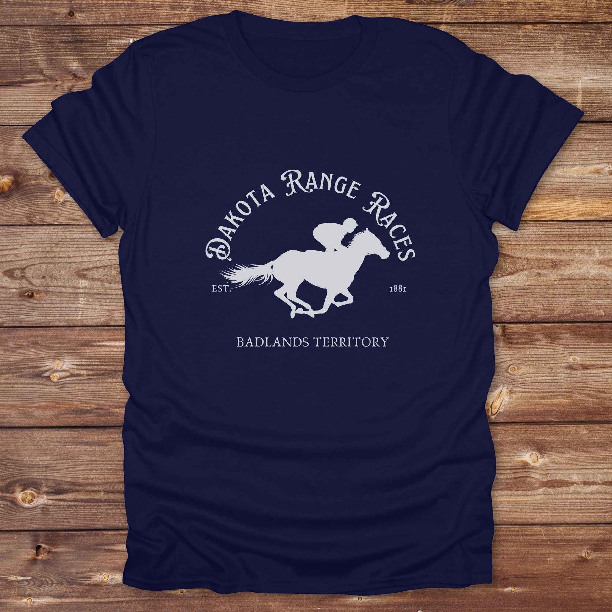Fun western t-shirt for horse lovers and cowgirls. Western cowgirl graphic tee with horse design. Cowboy humor t-shirt for rodeo and country lovers. Horse lover funny t-shirt with western theme. Country style horse graphic tee for cowboys and cowgirls. Retro style funny western shirt for equestrians. Cute and funny country shirt with horse print. Southern cowgirl funny quote shirt for horse lovers. Dakota Range Races Badlands Territory.