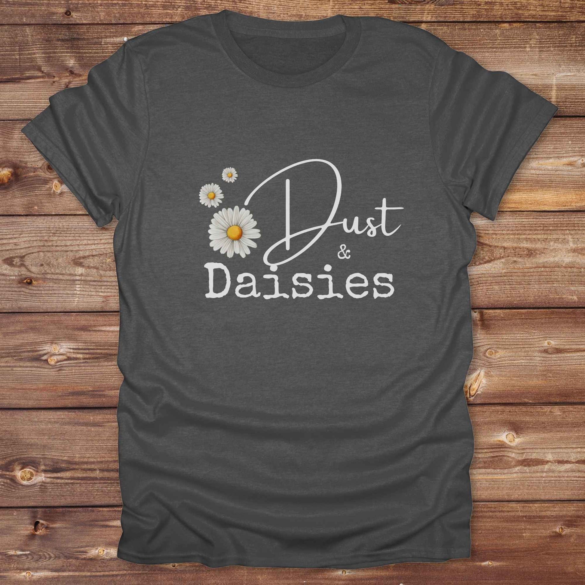 Fun western t-shirt for horse lovers and cowgirls. Western cowgirl graphic tee with horse design. Cowboy humor t-shirt for rodeo and country lovers. Horse lover funny t-shirt with western theme. Country style horse graphic tee for cowboys and cowgirls. Retro style funny western shirt for equestrians. Cute and funny country shirt with horse print. Southern cowgirl funny quote shirt for horse lovers. Dust and Daisies.