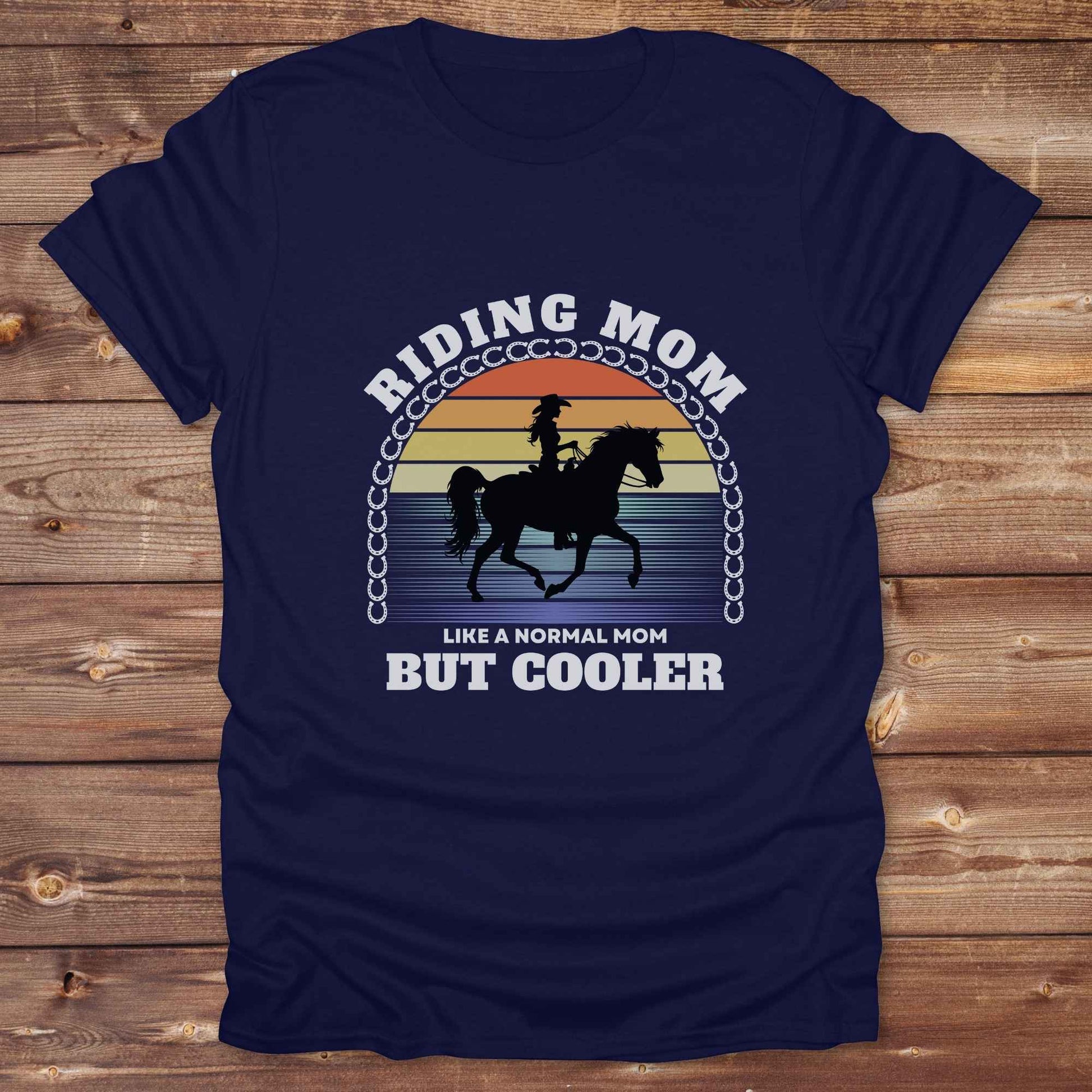 Fun western t-shirt for horse lovers and cowgirls. Western cowgirl graphic tee with horse design. Cowboy humor t-shirt for rodeo and country lovers. Horse lover funny t-shirt with western theme. Country style horse graphic tee for cowboys and cowgirls. Retro style funny western shirt for equestrians. Cute and funny country shirt with horse print. Southern cowgirl funny quote shirt for horse lovers. Riding mom but cooler.
