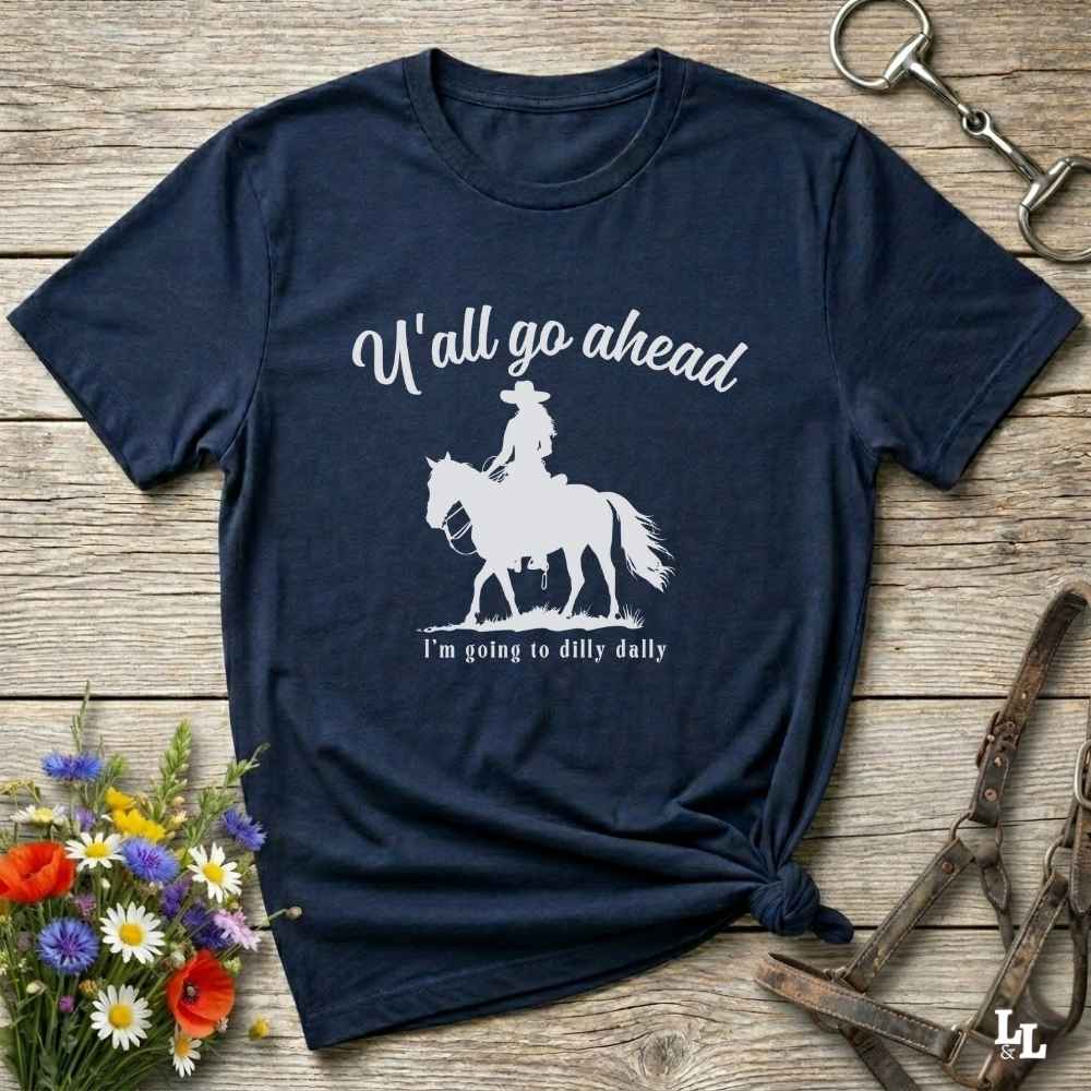Fun western t-shirt for horse lovers and cowgirls. Western cowgirl graphic tee with horse design. Cowboy humor t-shirt for rodeo and country lovers. Horse lover funny t-shirt with western theme. Country style horse graphic tee for cowboys and cowgirls. Retro style funny western shirt for equestrians. Cute and funny country shirt with horse print. Southern cowgirl funny quote shirt for horse lovers. If Y'all go ahead.