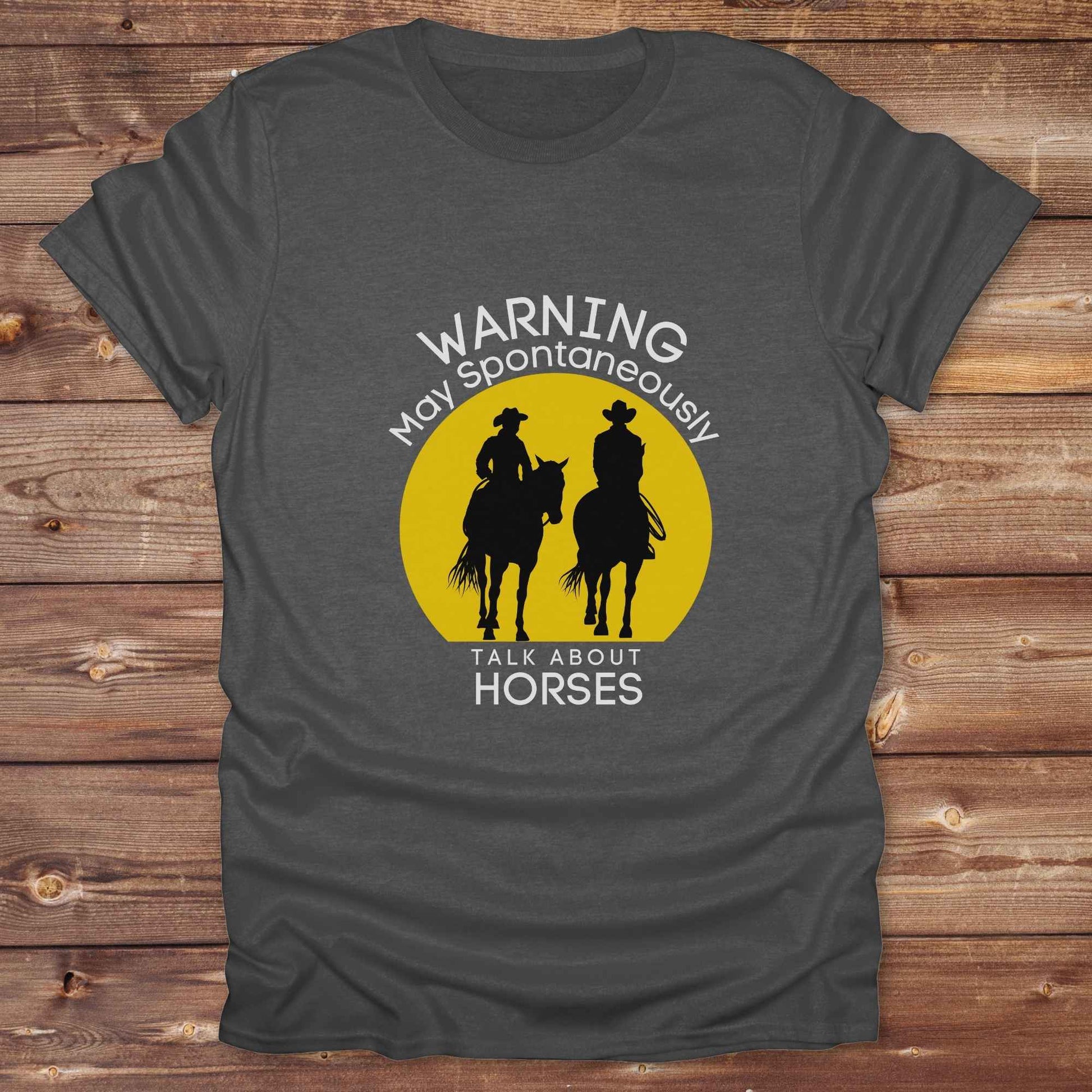 Fun western t-shirt featuring horse themed design for cowgirls, cowboys, horse lovers and equestrians, perfect for rodeo lovers, rustic style fans, and horse people. Unique graphic tee by Lasso and Loom.  Warning may spontaneously talk about horses.