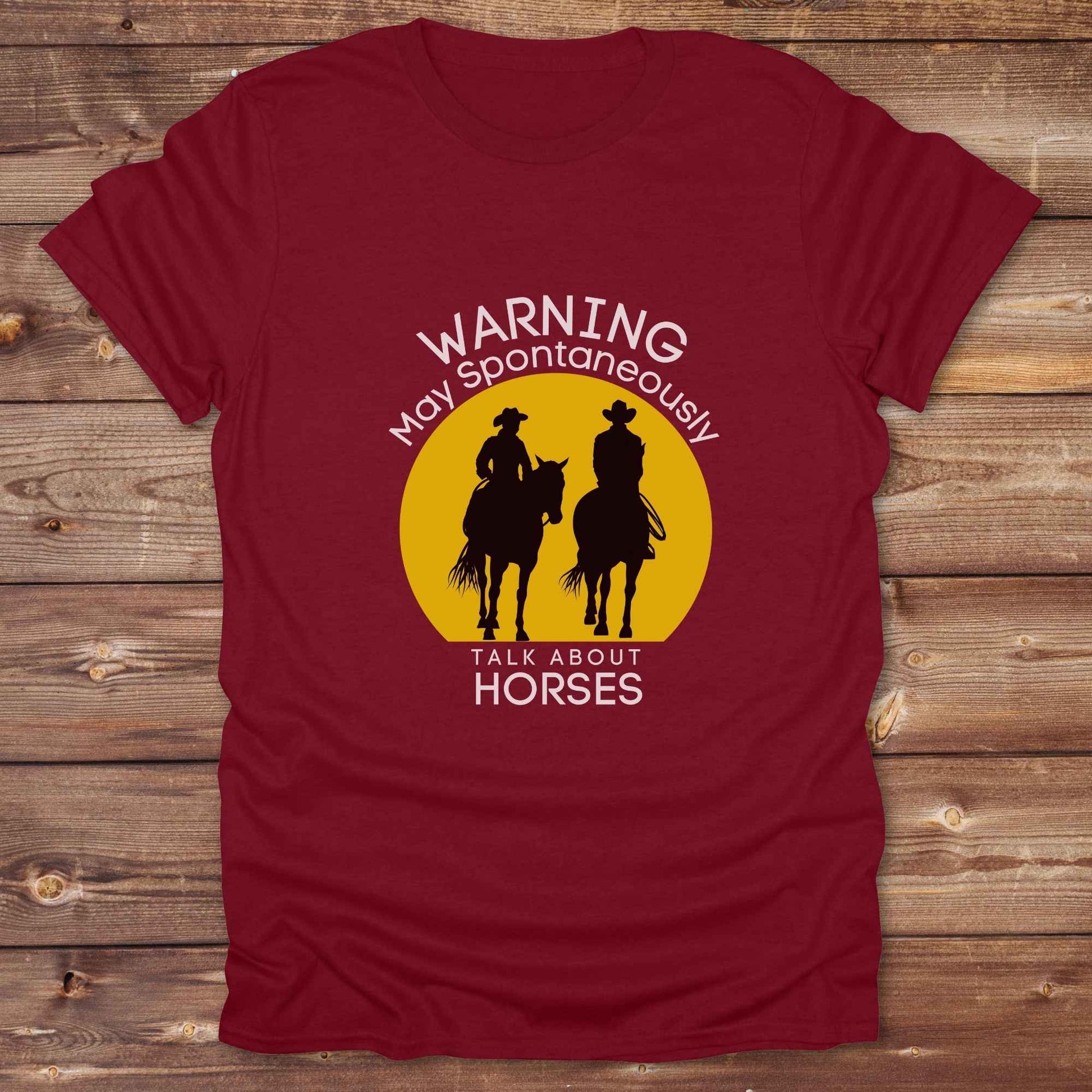 Fun western t-shirt featuring horse themed design for cowgirls, cowboys, horse lovers and equestrians, perfect for rodeo lovers, rustic style fans, and horse people. Unique graphic tee by Lasso and Loom.  Warning may spontaneously talk about horses.