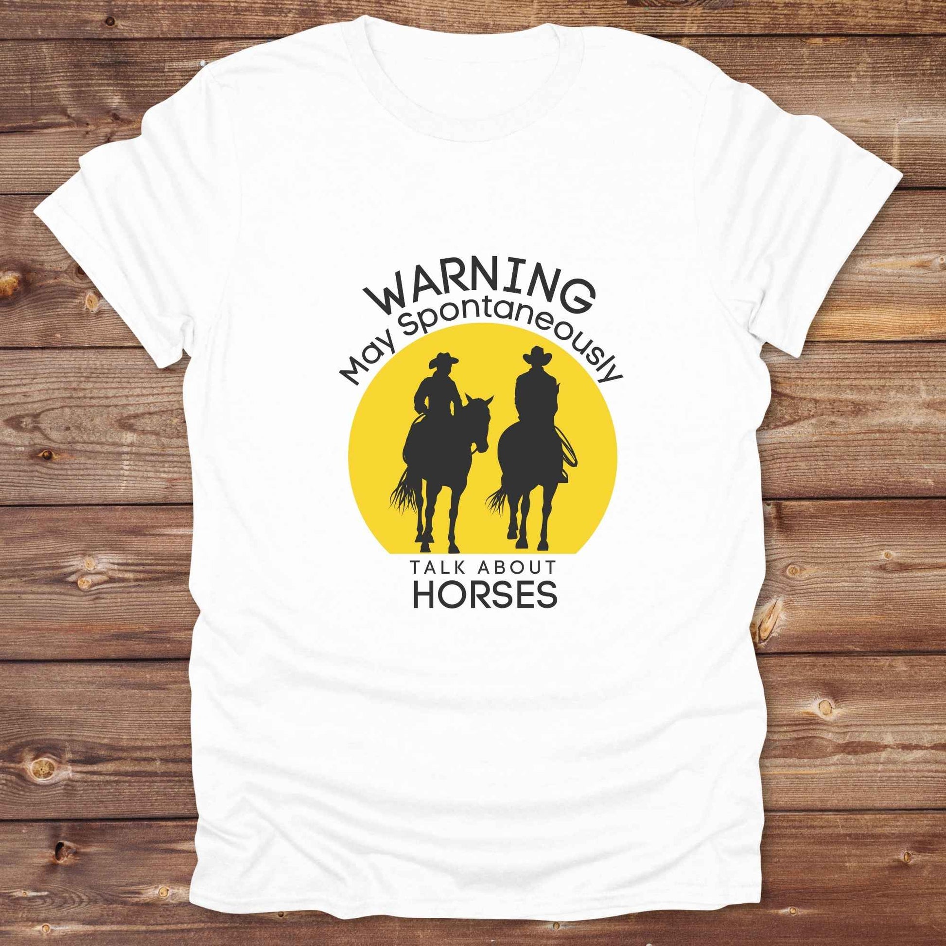Fun western t-shirt featuring horse themed design for cowgirls, cowboys, horse lovers and equestrians, perfect for rodeo lovers, rustic style fans, and horse people. Unique graphic tee by Lasso and Loom.  Warning may spontaneously talk about horses.