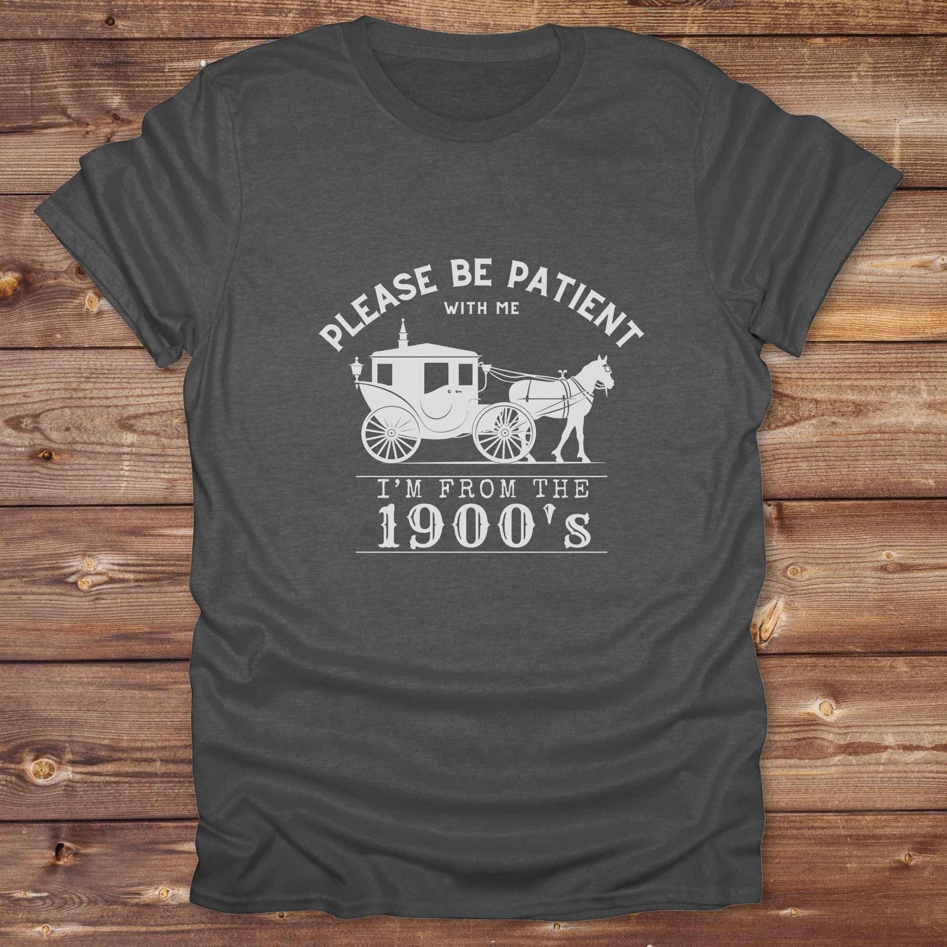 Country birthday gift t-shirt for horse lovers, featuring old time cart art. Please be patient. Funny western t-shirt featuring horse themed design for cowgirls, cowboys, and equestrians — perfect for rodeo lovers, rustic style fans, and horse people. Unique graphic tee by Lasso and Loom