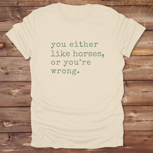 Show your love for horses loud and proud with this funny typography western tee ,perfect for cowgirls, ranchers, and equestrians. 
This “You either like horses or you're wrong” t-shirt is a hilarious must have for horse lovers with sass and sarcasm. Ideal gift for any horse girl or cowboy, this rustic western Gildan tee blends humor with horse life perfectly. Whether you’re mucking stalls or riding trails, this sarcastic horse lover tee is a funny go-to favorite.