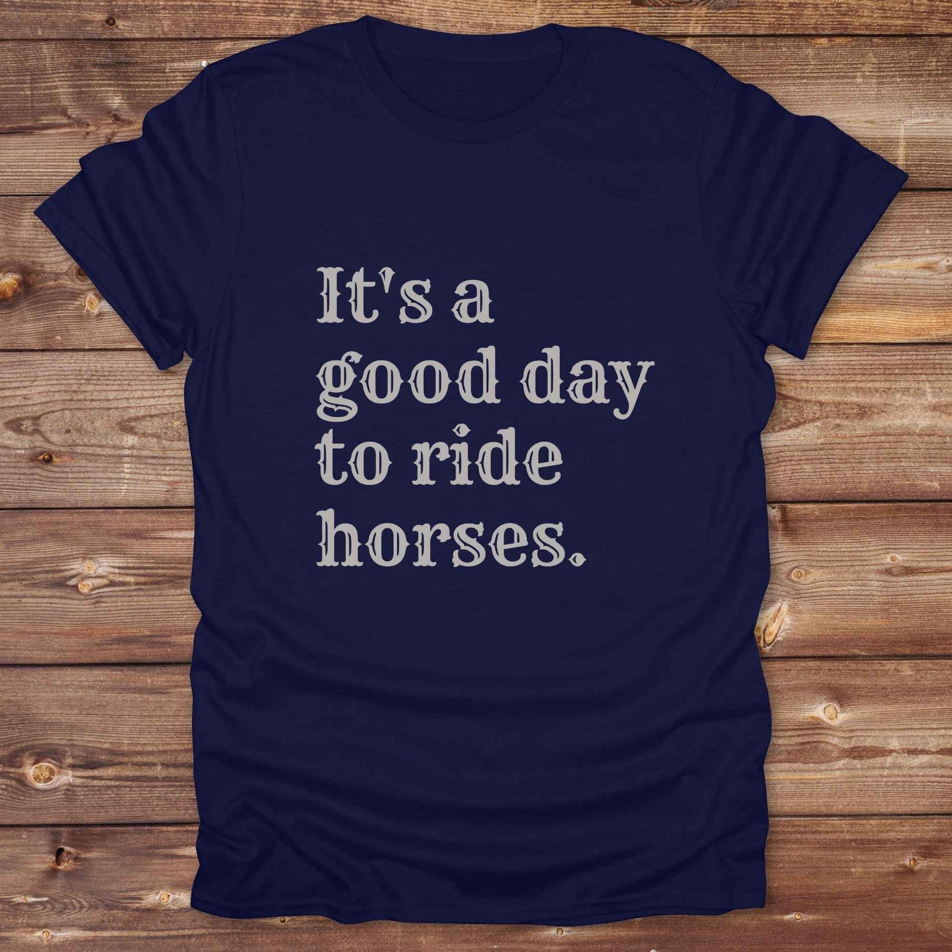 “It’s a Good Day to Ride Horses” t-shirt. Designed for horse lovers, cowgirls, cowboys, and rodeo fans, this rustic tee is a perfect fit for barn life, trail rides, and daily adventures. C. Top selling graphic tee captures the heart of equestrian style and country freedom. Ideal as a birthday gift, casual statement piece, or rodeo outfit, this tee is a must have for saddle up days and western quotes that ride with meaning. Loved by riders, designed for style.