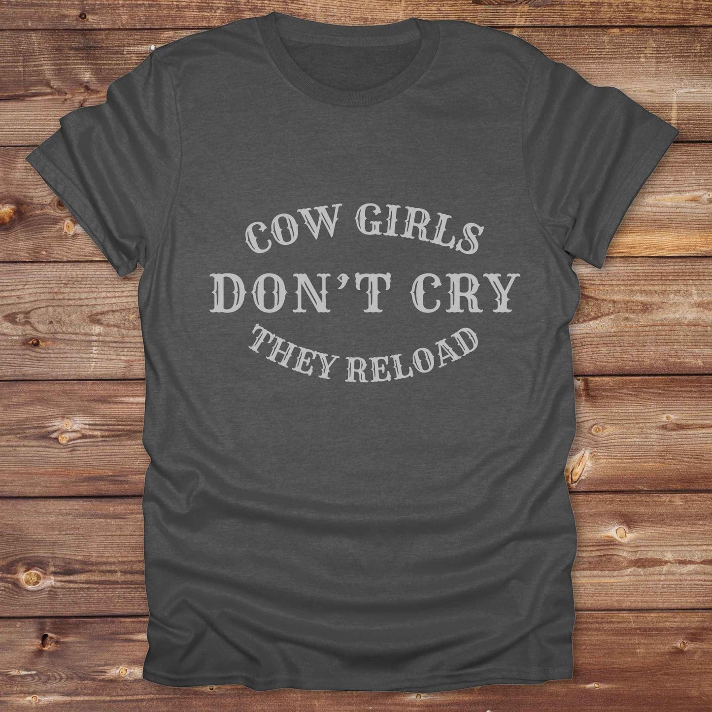 Cowgirls Don't Cry they Reload T-Shirt
