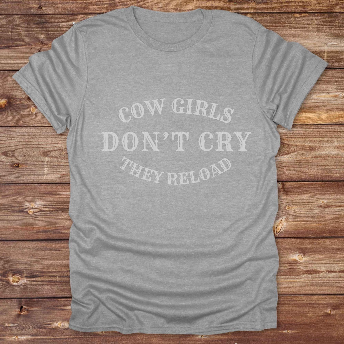Cowgirls Don't Cry they Reload T-Shirt