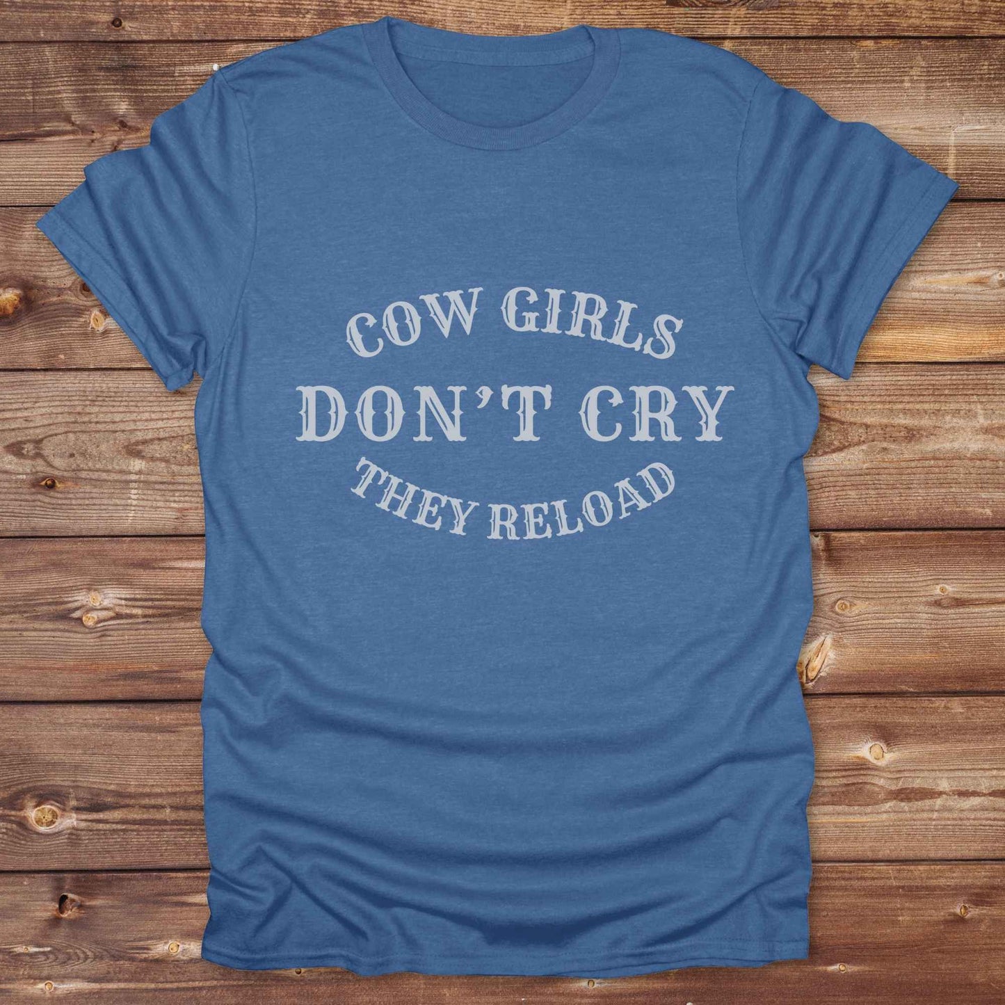 Cowgirls Don't Cry they Reload T-Shirt