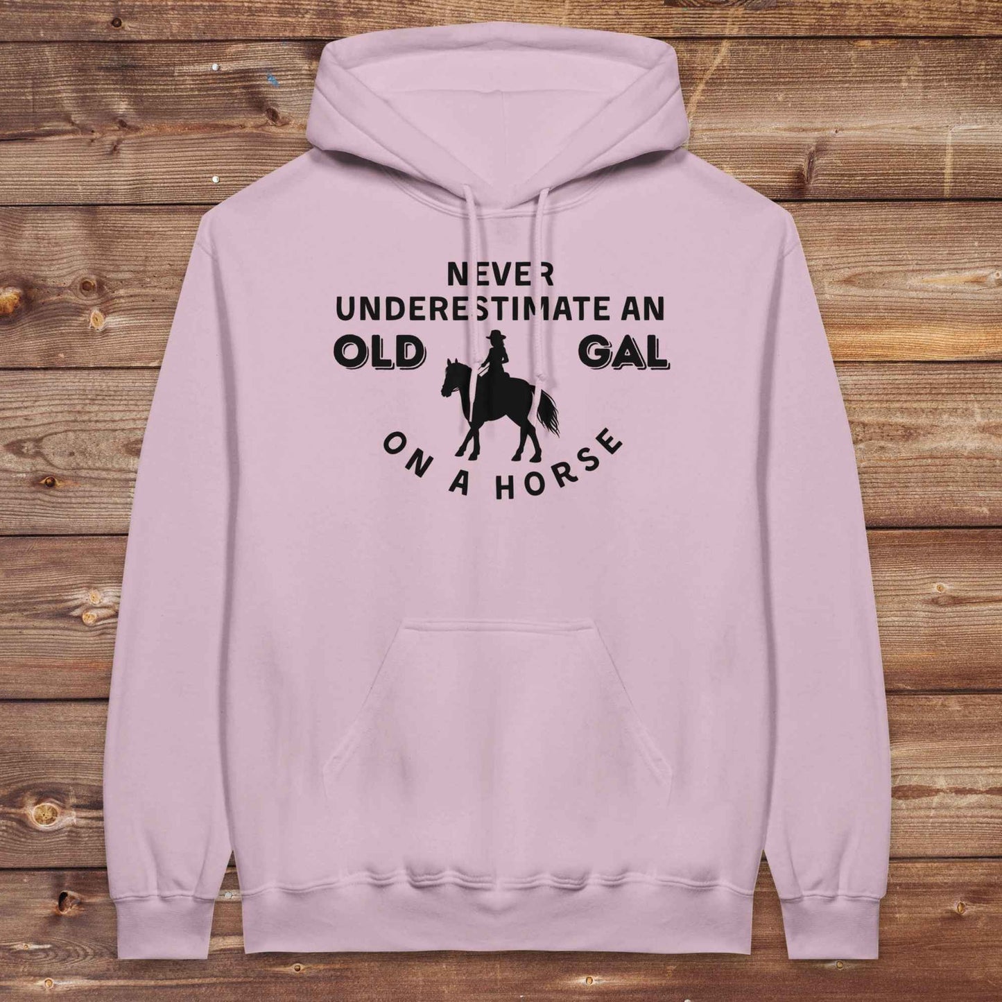 Never Underestimate an Old Gal on a Horse Hoodie