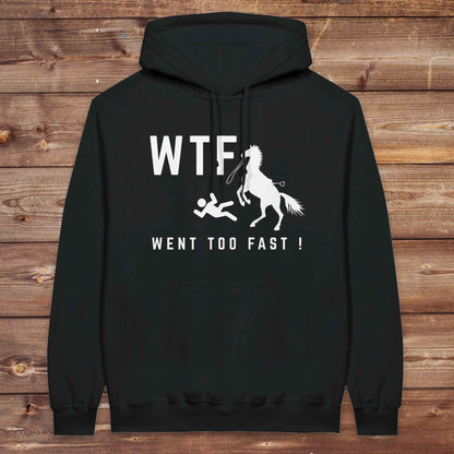 WTF! Went too Fast Hoodie