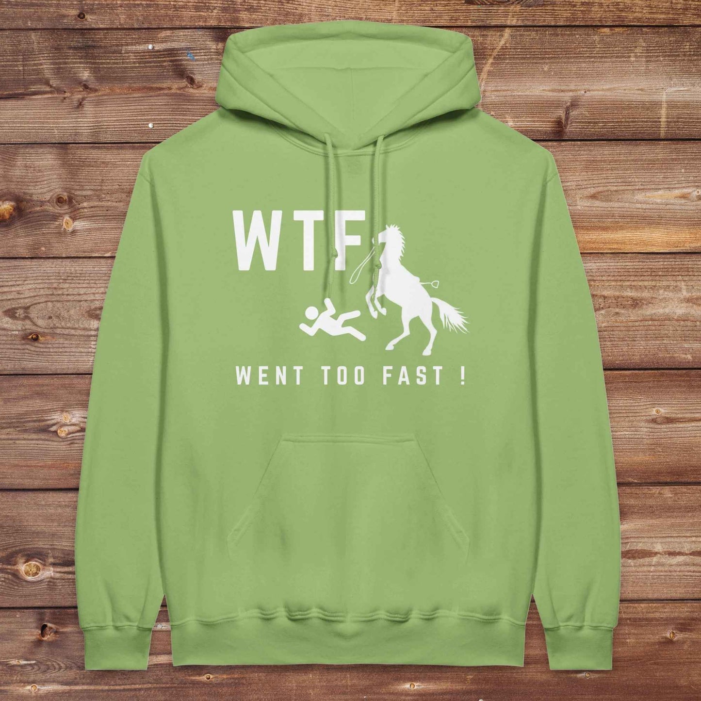 WTF! Went too Fast Hoodie