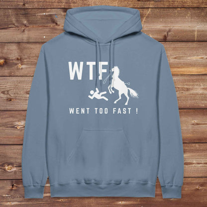 WTF! Went too Fast Hoodie