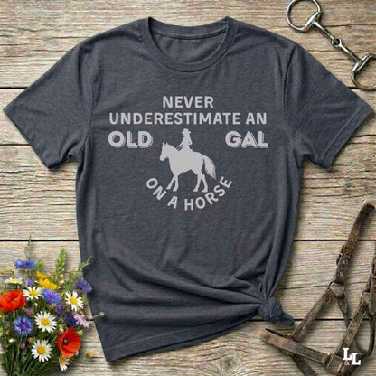 Never Underestimate an Old Gal T-Shirt