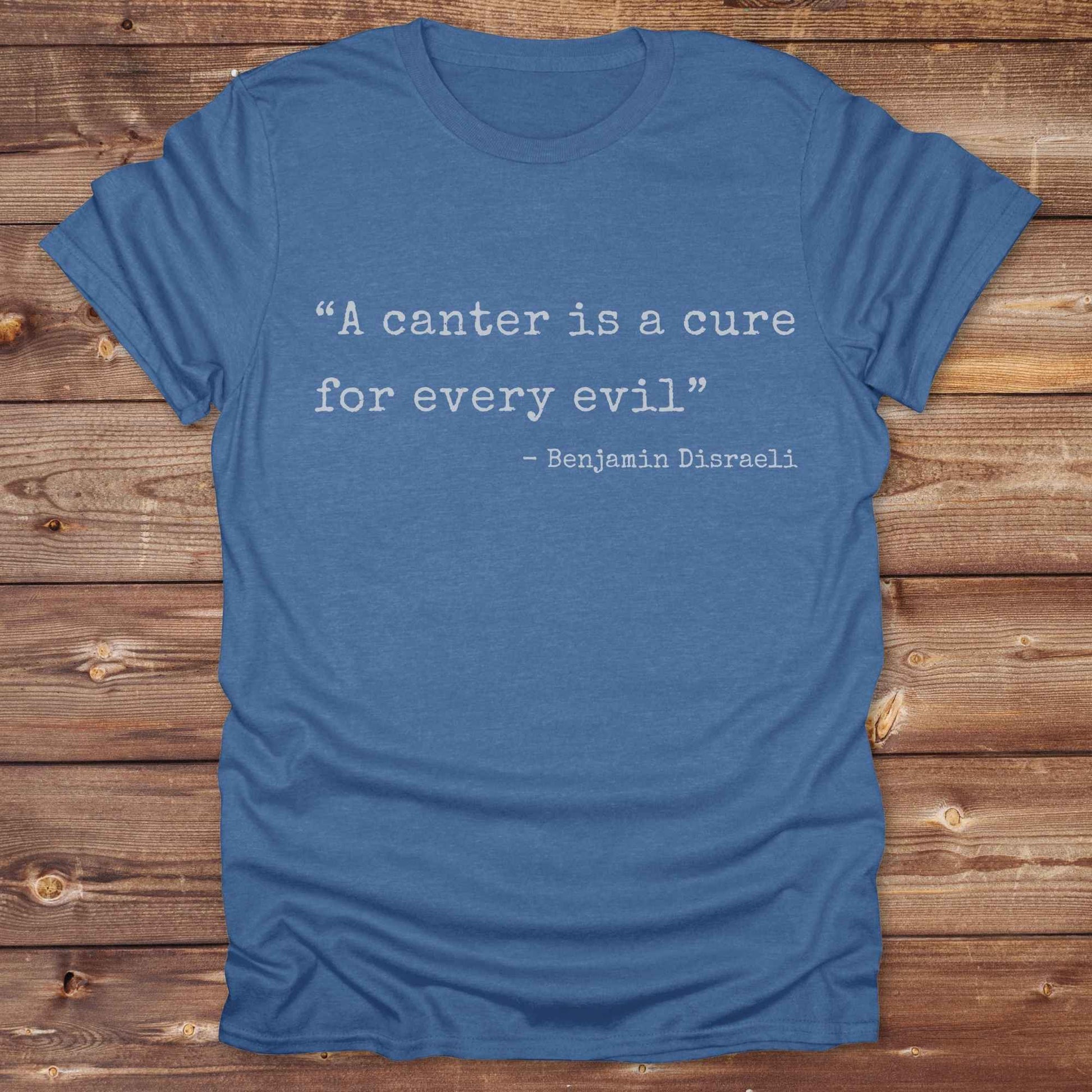 Discover the healing power of riding with our “A canter is a cure for every evil” T‑Shirt featuring a poignant Benjamin Disraeli quote. Designed for equestrians, cowboys, cowgirls, and country fashion lovers. Perfect for barn days, trail rides, and relaxed weekends. the ideal gift and a staple in any horse lover’s wardrobe. Giddy up and shop now!