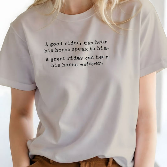 A Good Horse Rider can hear his horse speak T-Shirt