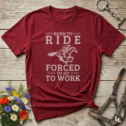 red This "Born to Ride, Forced to Go to Work" western t-shirt is perfect for every horse lover who'd rather be riding than reporting to the office. Designed for cowgirls, cowboys, and country soul riders, it blends bold typography with a clean, classic horse graphic. The tee is ideal for rodeo nights, barn life, gifting equestrian moms, or simply expressing your true identity at work.