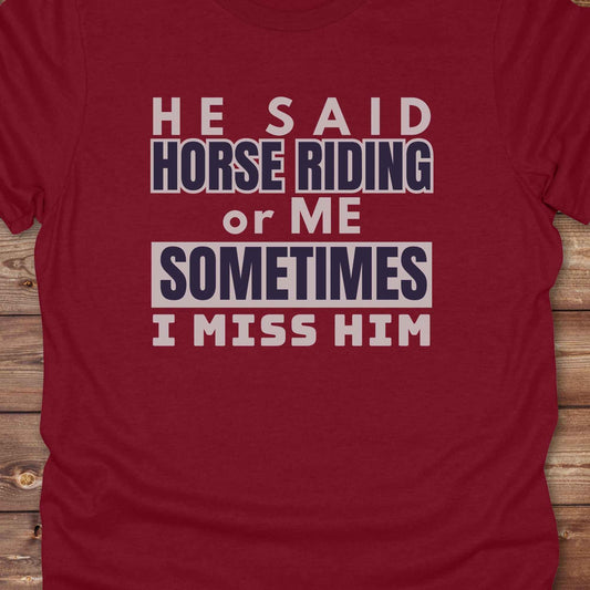 This “Sometimes I Miss Him” western t-shirt is perfect for cowgirls, horse lovers, and bold riders with a sense of humor. Featuring a clean, rustic typography style, it captures the hilarious truth of choosing horses over heartbreak. Whether you’re looking for a sarcastic breakup tee, a rodeo ready gift, or a country girl statement piece, this one delivers. Designed for comfort, laughs, and barnyard pride, it's ideal for birthdays, rodeo weekends, or every day on the ranch. 