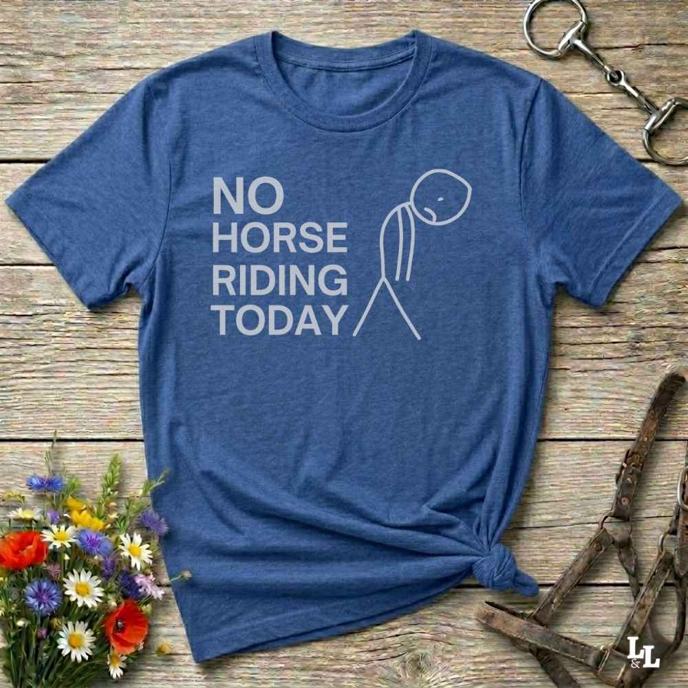 blue No Horse Riding Today T-Shirt for Horse Lovers, Funny Tee Equestrian Apparel