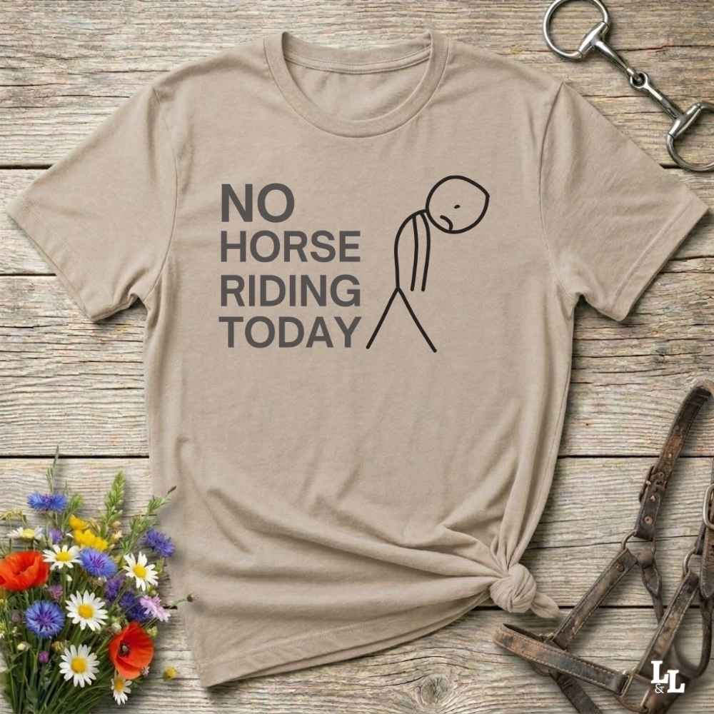 beige No Horse Riding Today T-Shirt for Horse Lovers, Funny Tee Equestrian Apparel