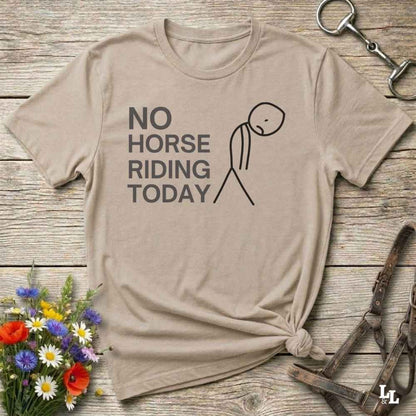beige No Horse Riding Today T-Shirt for Horse Lovers, Funny Tee Equestrian Apparel