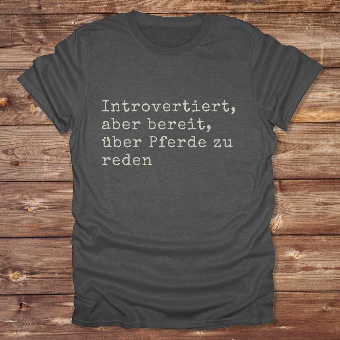 Introverted willing to discuss horses T-Shirt