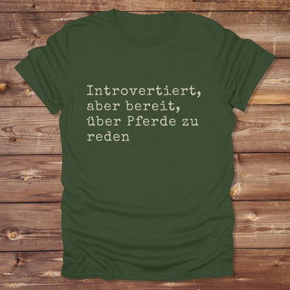 Introverted willing to discuss horses T-Shirt