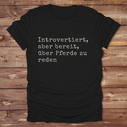 Introverted willing to discuss horses T-Shirt