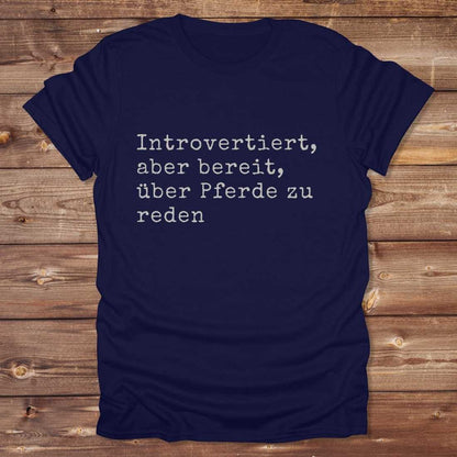 Introverted willing to discuss horses T-Shirt